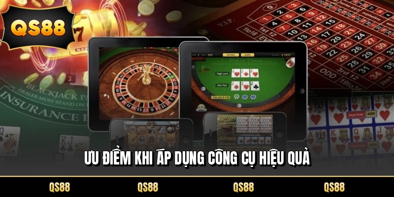 Ưu điểm khi áp dụng công cụ hiệu quả